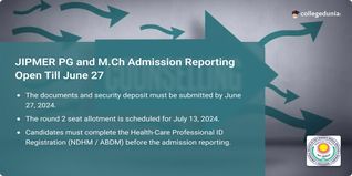 JIPMER PG and M.Ch Admission Reporting 2024 Starts on June 24, INI CET Counselling 2024 Round 1 in Hold till June 27